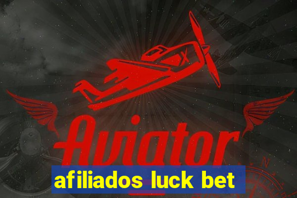 afiliados luck bet